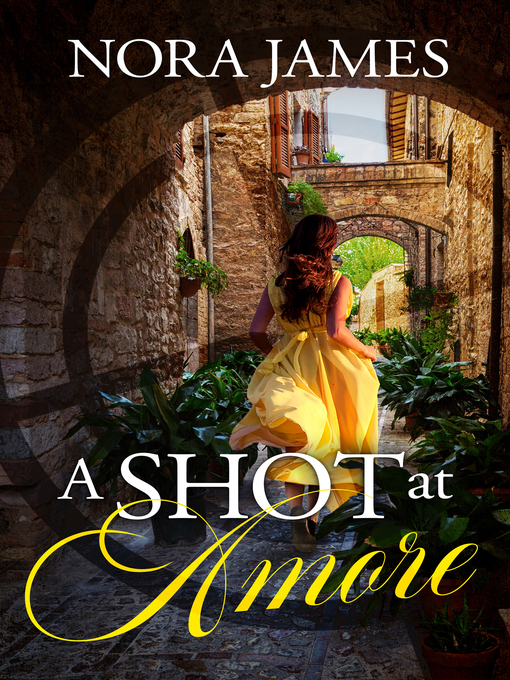 Title details for A Shot at Amore by Nora James - Available